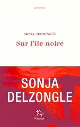 Sur l'île noire - Sonja Delzongle