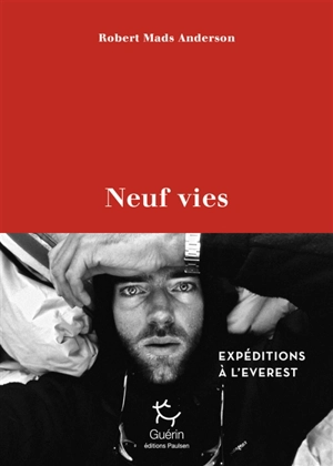 Neuf vies : expéditions à l'Everest - Robert Mads Anderson