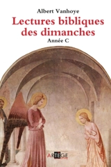 Lectures bibliques des dimanches : année C - Albert Vanhoye