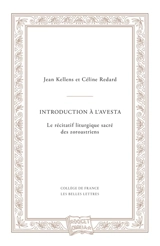 Introduction à l'Avesta : le récitatif liturgique sacré des zoroastriens - Jean Kellens