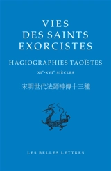 Vies des saints exorcistes : hagiographies taoïstes : XIe-XVIe siècles