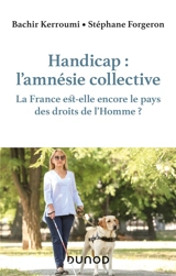 Handicap : l'amnésie collective : la France est-elle encore le pays des droits de l'homme ? - Bachir Kerroumi