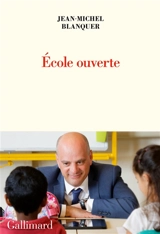 Ecole ouverte - Jean-Michel Blanquer