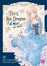 Les fées, le Roi-Dragon et moi (en chat). Vol. 1 - Kureha