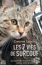 Les 7 vies de Surcouf : les aventures d'un chat intrépide dans le vaste monde - Christine Lacroix