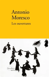 Les ouvertures : jeux de l'éternité - Antonio Moresco