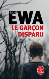 Le garçon disparu - Julie Ewa