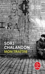 Mon traître - Sorj Chalandon