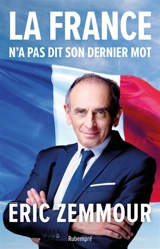 La France n'a pas dit son dernier mot - Eric Zemmour