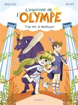 L'espionne de l'Olympe. Vol. 2. Trop fort, le Minotaure ! - Fabien Clavel