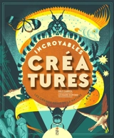 Incroyables créatures : les grands défis de la nature - Mily Cabrol