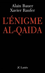 L'énigme al-Qaida - Alain Bauer