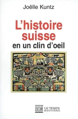 L'histoire suisse en un clin d'oeil - Joëlle Kuntz