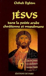 Jésus dans la poésie arabe chrétienne et musulmane