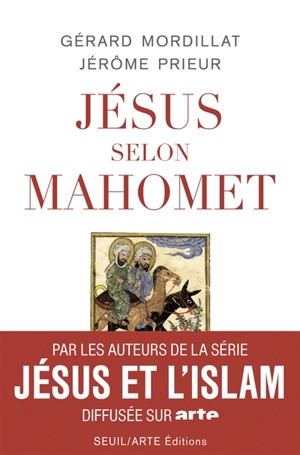 Jésus selon Mahomet - Gérard Mordillat