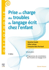 Prise en charge des troubles du langage écrit chez l'enfant - Séverine Casalis