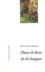 Dans le bois de la langue - Henri Meschonnic