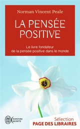 La pensée positive : le livre fondateur de la pensée positive dans le monde - Norman Vincent Peale