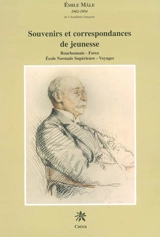 Souvenirs et correspondance de jeunesse : Bourbonnais, Forez, École normale supérieure, voyages - Emile Mâle