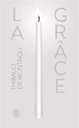 La grâce - Thibault de Montaigu