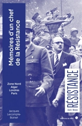 Mémoires d'un chef de la Résistance : zone nord, Alger, Londres, Paris - Jacques Lecompte-Boinet