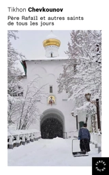 Père Rafaïl : et autres saints de tous les jours - Tikhon