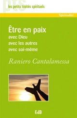 Etre en paix avec Dieu, avec les autres, avec soi-même - Raniero Cantalamessa