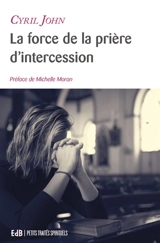 La force de la prière d'intercession - Cyril John