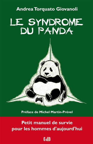 Le syndrome du panda : petit manuel de survie pour les hommes d'aujourd'hui - Andrea Torquato Giovanoli