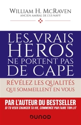 Les vrais héros ne portent pas de cape - William H. McRaven