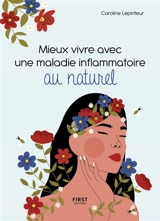 Mieux vivre avec une maladie inflammatoire au naturel - Caroline Lepinteur