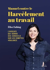 Manuel contre le harcèlement au travail : l'avocate qui donne ses conseils sur les comptes #balance - Elise Fabing