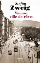 Vienne, ville de rêves - Stefan Zweig