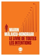 Le livre de toutes les intentions - Marin Malaicu-Hondrari