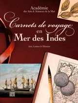 Carnets de voyage en mer des Indes : arts, lettres & histoire