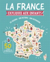 La France expliquée aux enfants : ses régions, son histoire, son patrimoine - Atelier Cloro