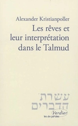 Les rêves et leur interprétation dans le Talmud - Alexander Kristianpoller
