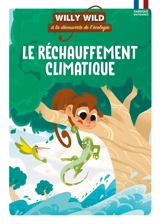 Willy Wild à la découverte de l'écologie. Le réchauffement climatique - Sophie Tovagliari