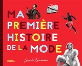 Ma première histoire de la mode - Gabrielle Charaudeau
