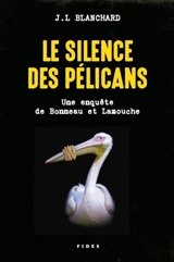 Le silence des pélicans 1 - J. L. Blanchard