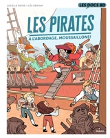 Les pirates : à l'abordage, moussaillons ! - Lucie Le Moine