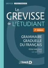 Le Grevisse de l'étudiant : Capes et agrégation lettres : grammaire graduelle du français - Cécile Narjoux