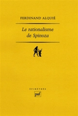 Le rationalisme de Spinoza - Ferdinand Alquié