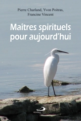 Maîtres spirituels pour aujourd'hui - Pierre Charland