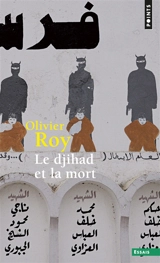Le djihad et la mort - Olivier Roy