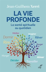 La vie profonde : la santé spirituelle au quotidien - Jean-Guilhem Xerri