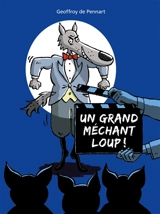 Un grand méchant loup ! - Geoffroy de Pennart