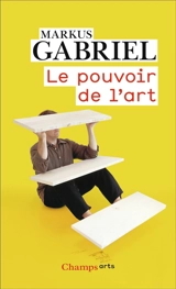 Le pouvoir de l'art - Markus Gabriel