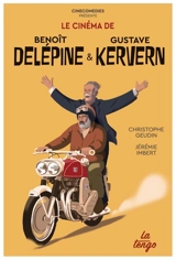 Le cinéma de Benoît Delépine & Gustave Kervern - Christophe Geudin