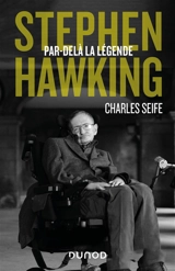 Stephen Hawking : par-delà la légende - Charles Seife